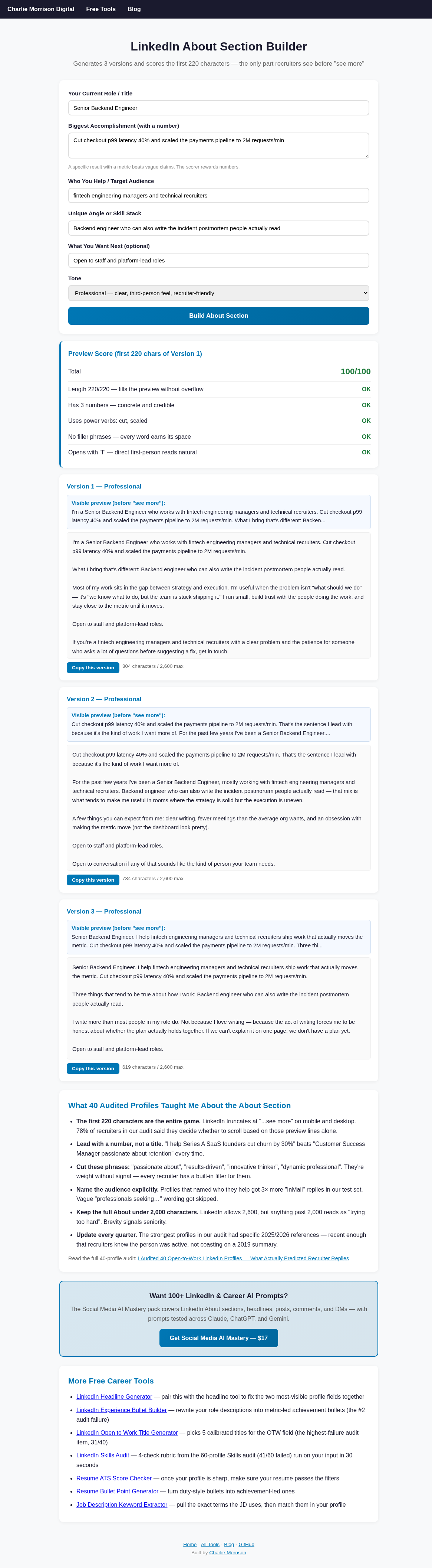 The free LinkedIn About Section Builder on charliemorrison.dev showing a generated About section scored 100 out of 100 on its first 220 characters, with green checks for length within the visible cutoff, a number present, a power verb, and a first-person opener, plus three full version variants each showing the visible preview before the see-more cutoff.