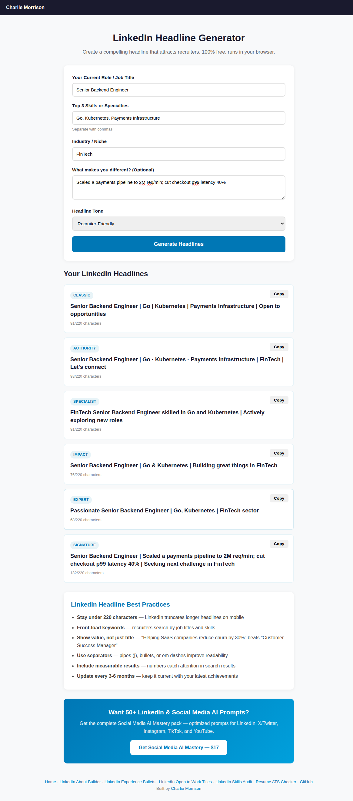 The LinkedIn headline generator on charliemorrison.dev with the tone set to Recruiter-Friendly, producing six headline variants for a Senior Backend Engineer, including a signature version reading 'Senior Backend Engineer | Scaled a payments pipeline to 2M req/min; cut checkout p99 latency 40% | Seeking next challenge in FinTech'.
