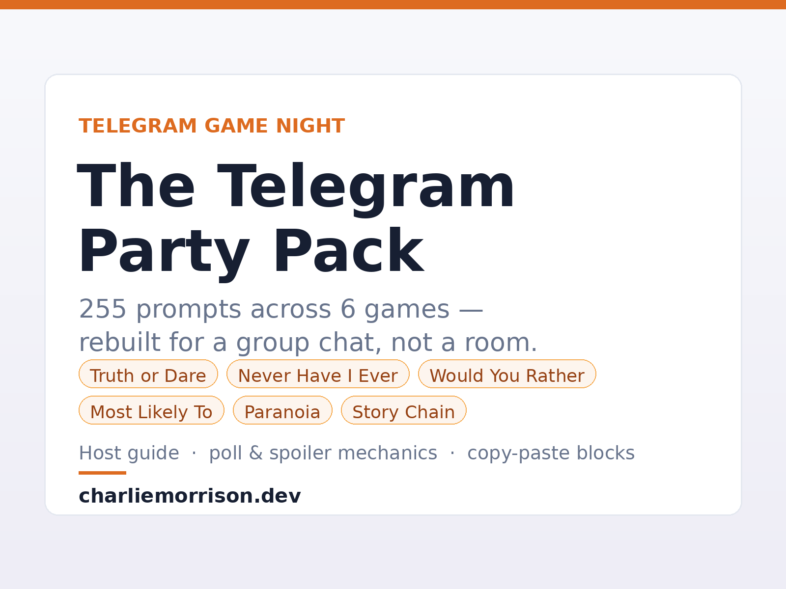 The Telegram Party Pack — 255 prompts across 6 games: Truth or Dare, Never Have I Ever, Would You Rather, Most Likely To, Paranoia, Story Chain